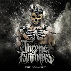 Throne Of Tyranny : Ashes of Mankind